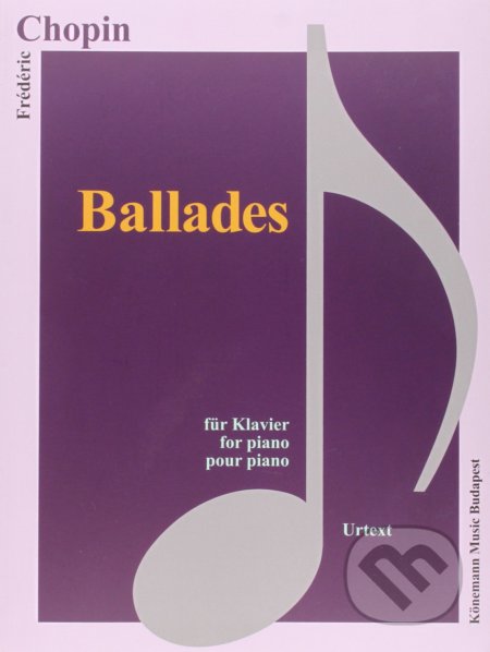 Chopin, Ballades - Fryderyk Chopin, Könemann Music Budapest, 2015