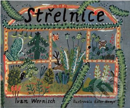 Střelnice - Ivan Wernisch, Ester Nemjó (ilustrátor), Meander, 2019