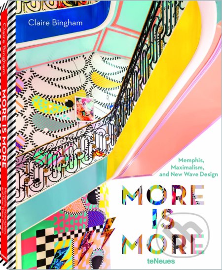 More is More (Memphis, Maximalism, and New Wave Design) - kniha z kategorie Umění, design a architektura