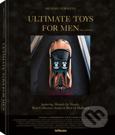 Ultimate Toys for Men - Michael Görmann, Te Neues, 2019