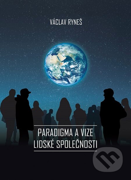 Paradigma a vize lidské společnosti - Václav Ryneš, Epocha, 2019
