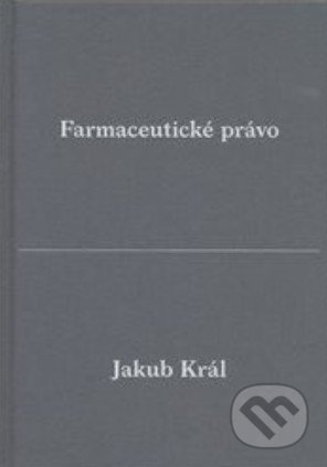 Farmaceutické právo - Jakub Král, , 2015