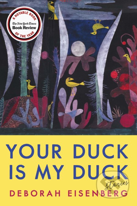 Your Duck is My Duck - Deborah Eisenberg, Europa Editions, 2019