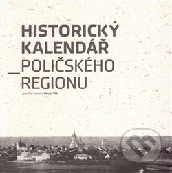 Historický kalendář Poličského regionu - Pavel Vlk, Městská knihovna Polička, 2016