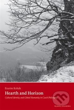 Hearth and Horizon - Erazim Kohák, Filosofia, 2013