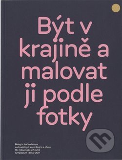 Být v krajině a malovat ji podle fotky - Martin Dostál - kniha z kategorie Fotografie