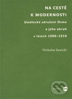Na cestě k modernosti - Nicholas Sawicki, Filozofická fakulta UK v Praze, 2014