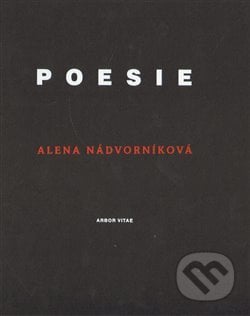 Poesie - Alena Nádvorníková, Arbor vitae, 2012
