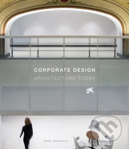 Corporate Design (Architecture Today) - Oriol Magrinya - kniha z kategorie Architektura