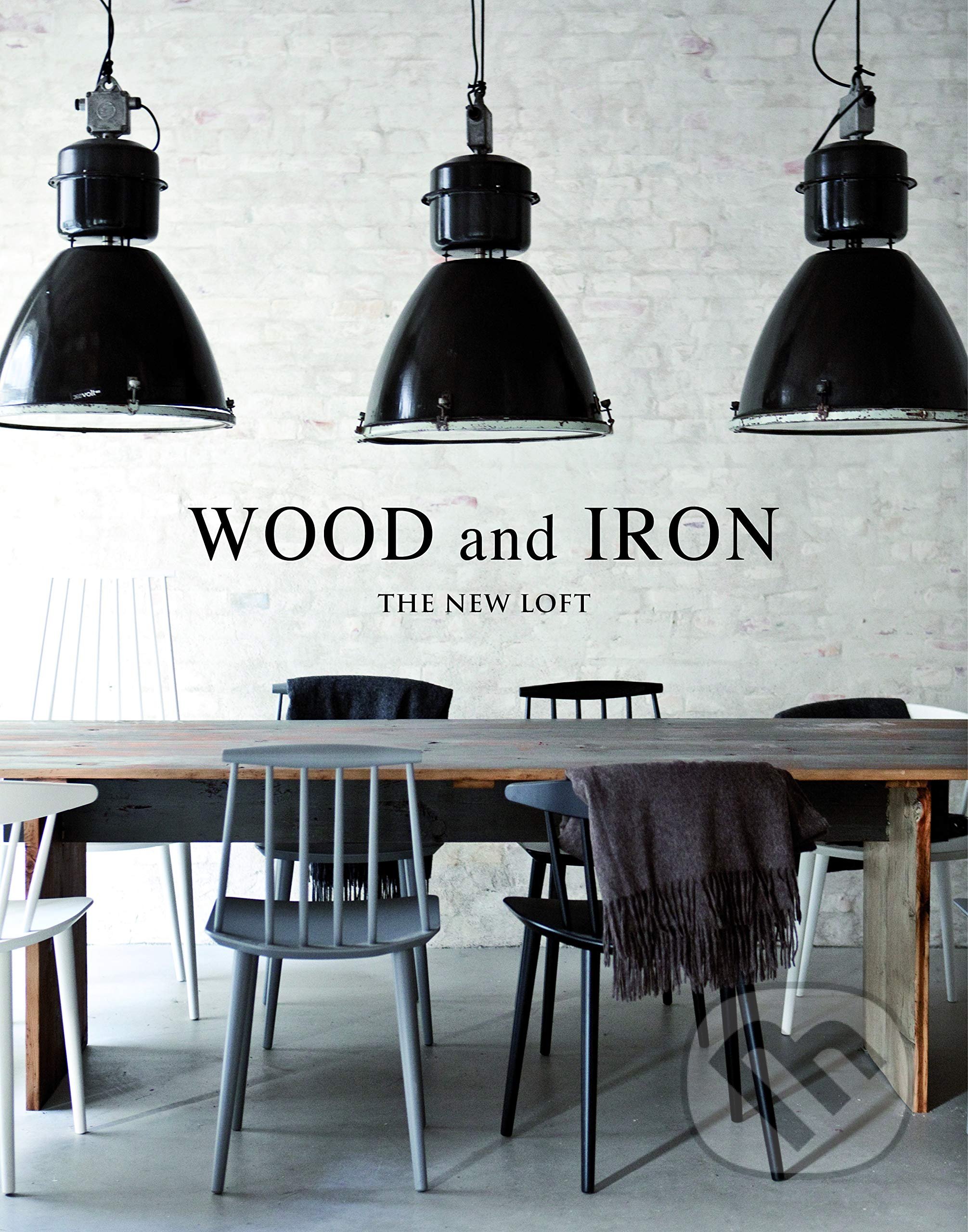 Wood and Iron (The New Loft) - Macarena Abascal - kniha z kategorie Design