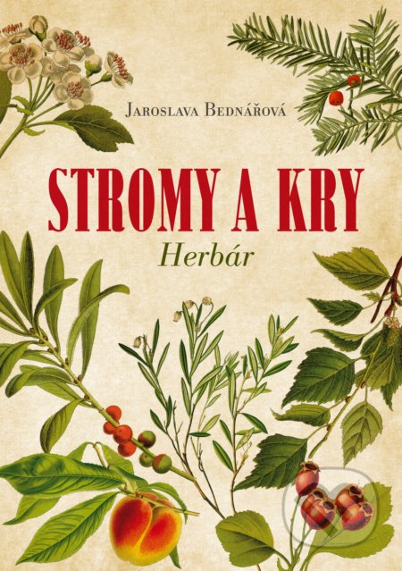 Stromy a kry: Herbár - Jaroslava Bednářová, Fortuna Libri, 2019