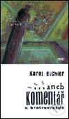 ... aneb komentář k bratrovraždě - Karel Eichler - kniha z kategorie Beletrie