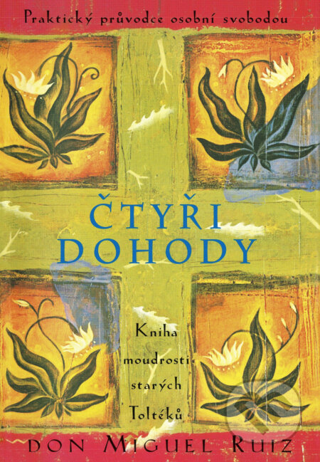 E-kniha: Čtyři dohody (Don Miguel Ruiz). Pragma, 2016