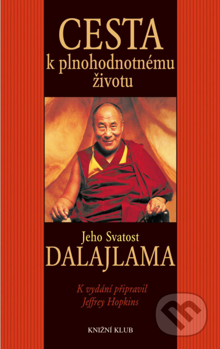 Cesta k plnohodnotnému životu - Dalajláma, Jeffrey Hopkins (editor), Pragma, 2018