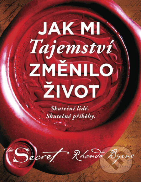 Jak mi Tajemství změnilo život - Rhonda Byrne, Pragma, 2018