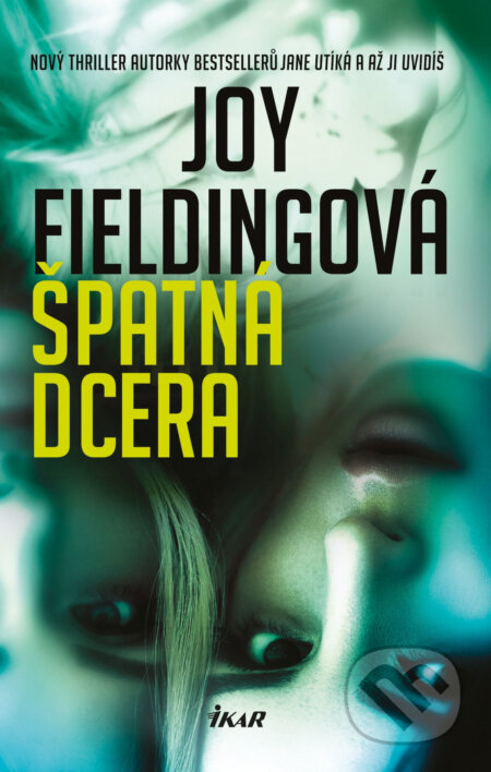 Špatná dcera - Joy Fielding, Ikar CZ, 2019