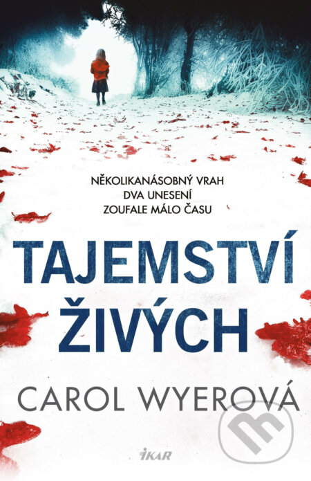 Tajemství živých - Carol Wyer, Ikar CZ, 2019