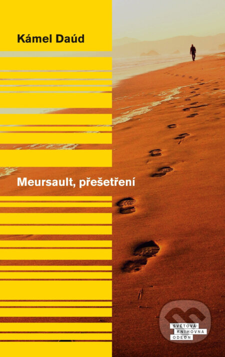 Meursault, přešetření - Kamel Daoud, Odeon, 2015