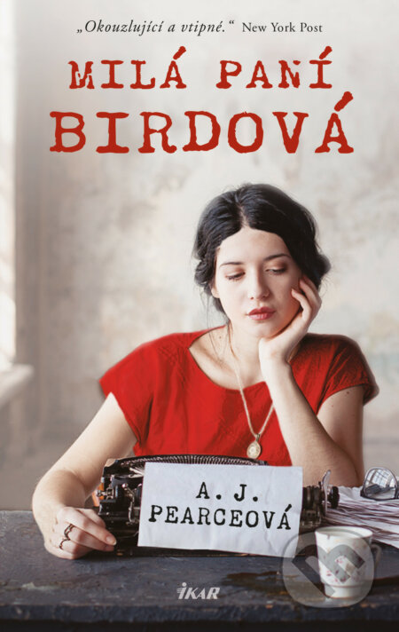 Milá paní Birdová - A.J. Pearce, Anna Křivánková (ilustrátor), Ikar CZ, 2018