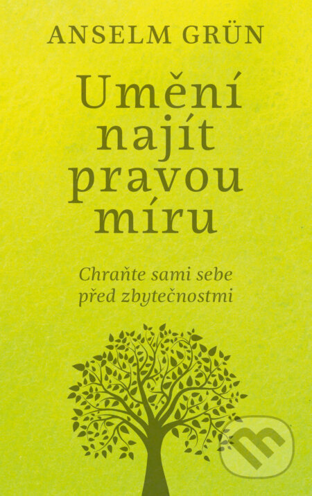 Umění najít pravou míru - Anselm Grün, Pragma, 2017