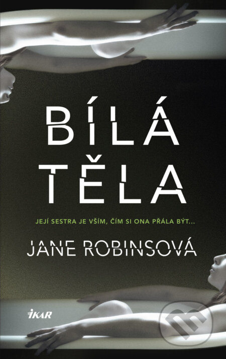 E-kniha: Bílá těla (Jane Robins). Ikar CZ, 2018
