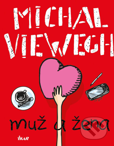 Muž a žena - Michal Viewegh, Ikar CZ, 2018