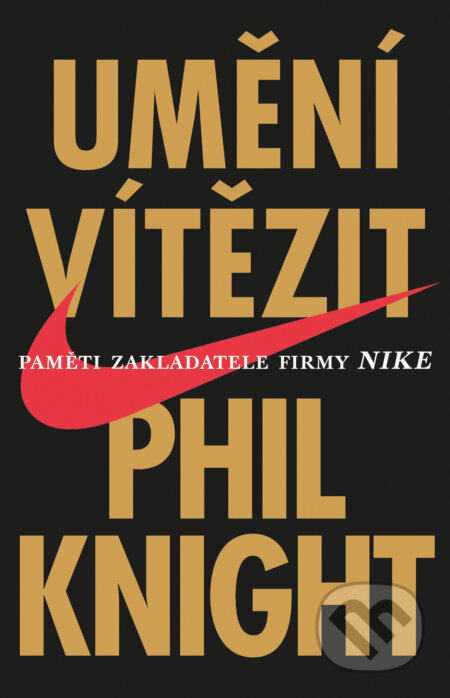 Umění vítězit - Phil Knight, Ikar CZ, 2017