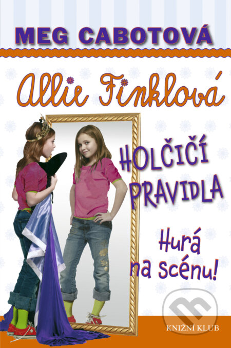 E-kniha: Hurá na scénu! (Meg Cabot). Knižní klub, 2018