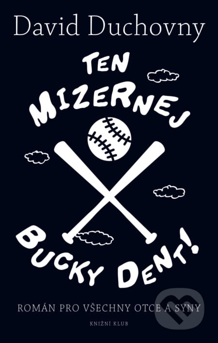 Ten mizernej Bucky Dent! - David Duchovny, Knižní klub, 2017