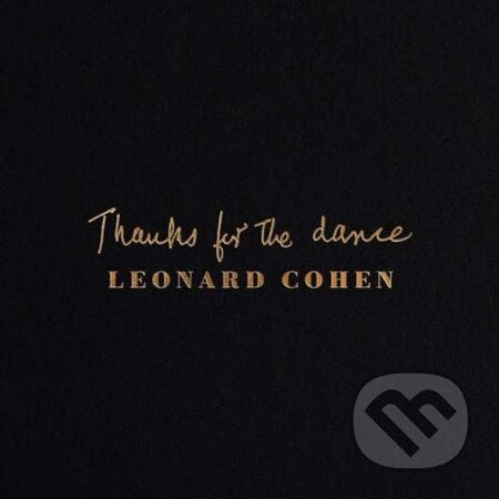 Cohen Leonard: Thanks For The Dance LP - Cohen Leonard