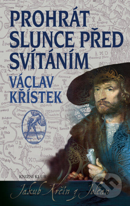 Prohrát slunce před svítáním - Václav Křístek, Knižní klub, 2017