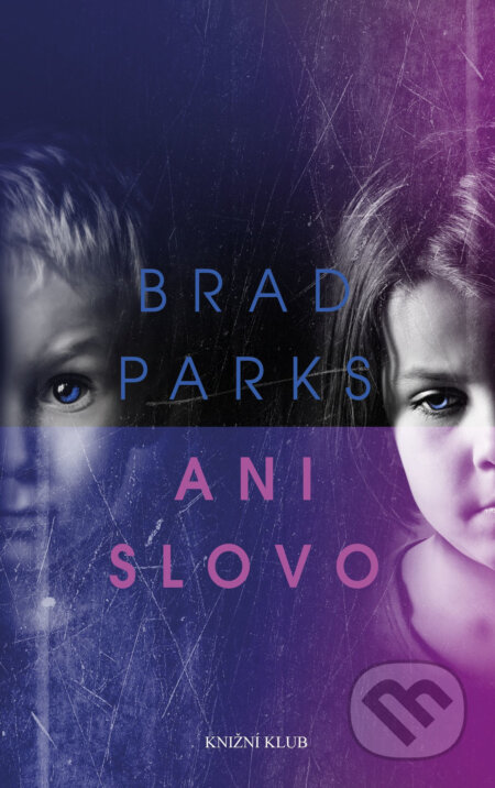 Ani slovo - Brad Parks, Knižní klub, 2017