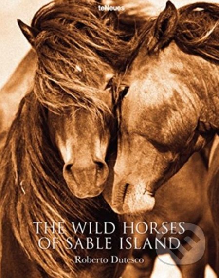 The Wild Horses of Sable Island - Roberto Dutesco, Te Neues, 2014