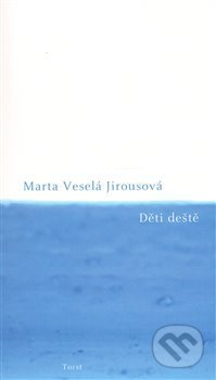 Děti deště - Marta Veselá Jirousová - kniha z kategorie Poezie
