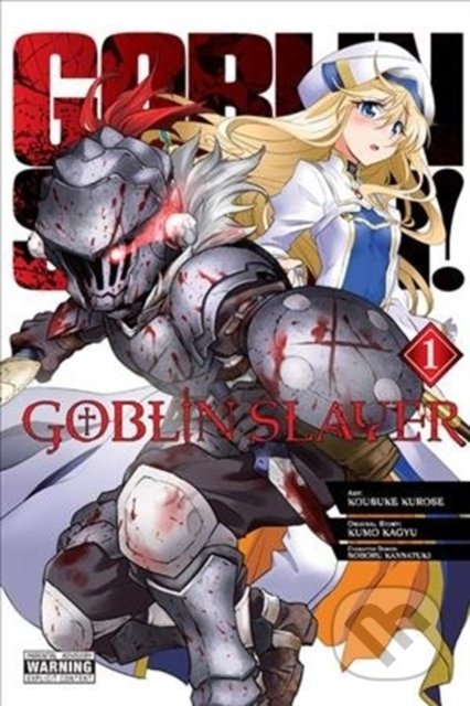 Goblin Slayer - Kumo Kagyu, Kousuke Kurose (ilustrácie), Noboru Kannatuki (ilustrácie), Yen Press, 2017