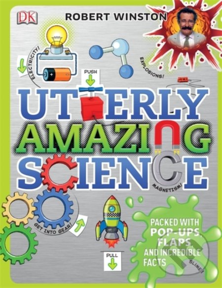 Utterly Amazing Science - Robert Winston, Dorling Kindersley, 2014