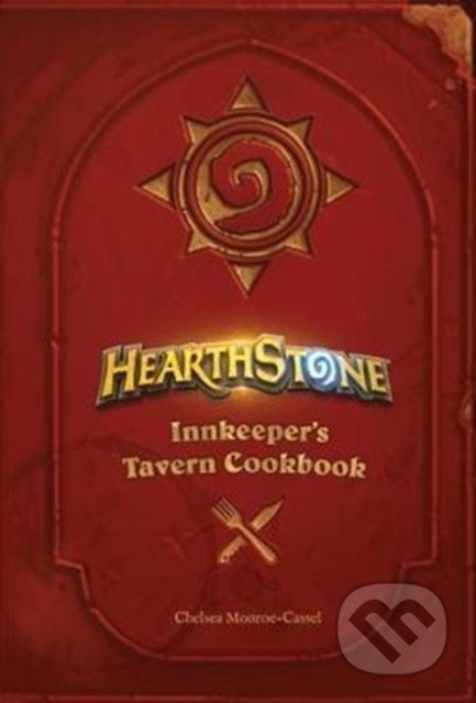 Hearthstone (Innkeeper's Tavern Cookbook) - Chelsea Monroe-Cassel - kniha z kategorie Kuchařky