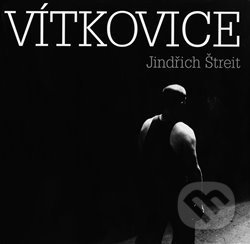 Vítkovice - Jindřich Štreit, Kant, 2008