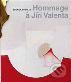 Hommage à Jiří Valenta - Zdenek Primus - kniha z kategorie Malířství a sochařství