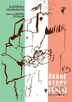 Itálie - České stopy v Itálii ( a naopak) - Kateřina Sochorová, Havran, 2015