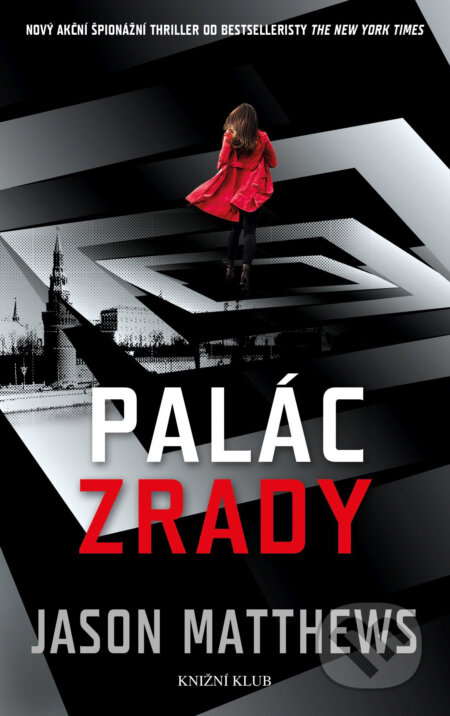 Palác zrady - Jason Matthews, Knižní klub, 2017