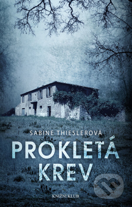 Prokletá krev - Sabine Thiesler, Knižní klub, 2017