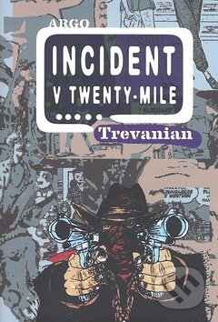 Incident v Twenty-Mile - Trevanian, Argo, 2009