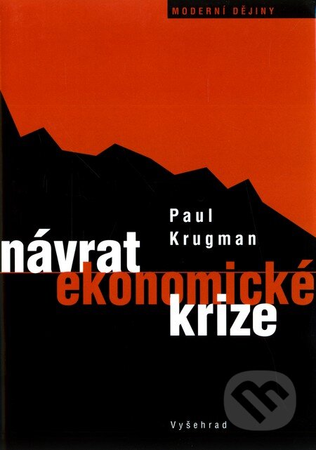 Návrat ekonomické krize - Paul Krugman, Vyšehrad, 2009