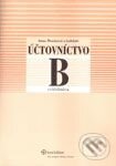 Účtovníctvo B - Cvičebnica - Anna Šlosárová a kolektív, Wolters Kluwer (Iura Edition), 2009