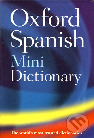 Oxford Spanish Mini Dictionary, Oxford University Press, 2008