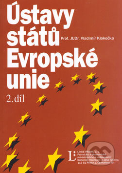 Ústavy států Evropské unie (2. díl) - Vladimír Klokočka, Linde, 2005