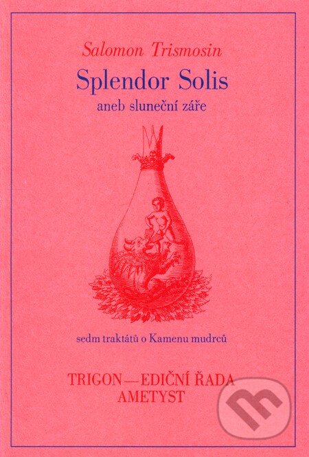 Splendor Solis aneb Sluneční záře - Salomon Trismosin, Trigon, 1994