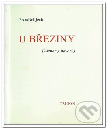 U Březiny - František Jech, Trigon, 2001