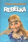 Rebelka - Yvetta Hlaváčová, Ages plus, 2009